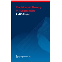 Combination Therapy in Hypertension, Fachbücher von Joel M. Neutel, Joel M Neutel