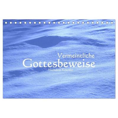 Vermeintliche Gottesbeweise - Nachdenk-Kalender (Tischkalender 2027 DIN A5 quer), CALVENDO Monatskalender