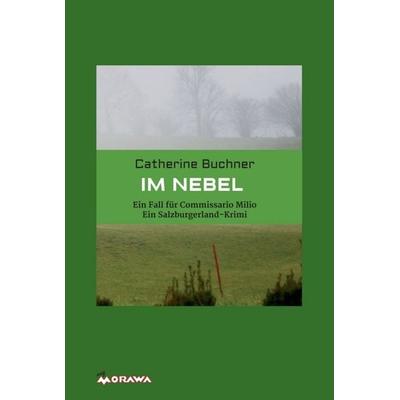 IM NEBEL, Gebundene Ausgabe von Catherine Buchner, Buchschmiede, 978-3-99070-744-9