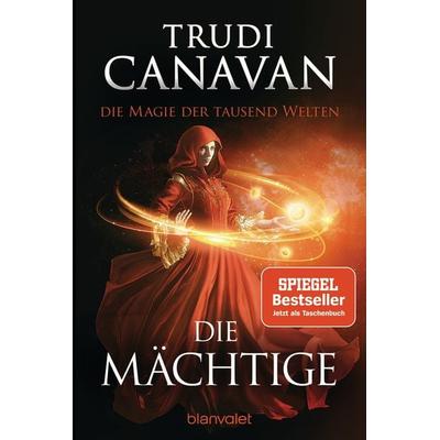 Die Magie der tausend Welten - Die Mächtige, Taschenbuch von Trudi Canavan, Blanvalet, 978-3-7341-6149-0