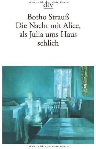 Botho Strauss - Die Nacht mit Alice, als Julia ums Haus schlich - Preis vom 12.10.2026 11:37:12 h