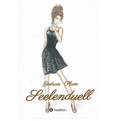 Seelenduell, Taschenbuch von Gudrun Plum, Tredition, 978-3-7345-8986-7
