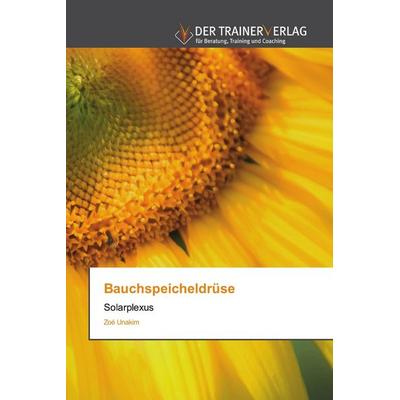 Bauchspeicheldrüse, Taschenbuch von Zoé Unakim, Trainerverlag, 978-620-0-76932-9