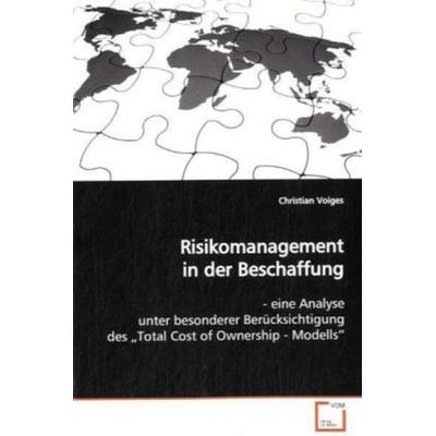 Voiges, C: Risikomanagement in der Beschaffung, Taschenbuch von Christian Voiges, VDM, 978-3-639-10164-5