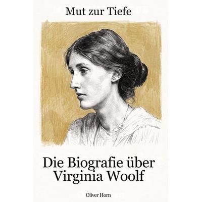 Die Biografie über Virginia Woolf, Taschenbuch von Oliver Horn, Elian, 978-3-696-40315-7