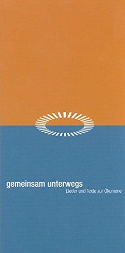 Ökumenischer Kirchentag Berlin 2003 e.V. - gemeinsam unterwegs: Lieder und Texte zur Ökumene - Preis vom 12.10.2026 11:37:12 h