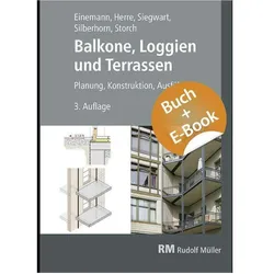 Balkone, Loggien und Terrassen - mit E-Book, Fachbücher von Wolfgang Storch, Axel Einemann, Michael Silberhorn, Michael Siegwart, Walter Herre