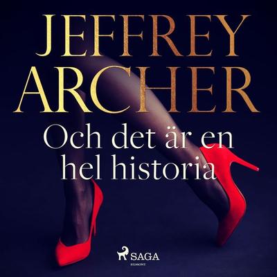 Och det är en hel historia - Jeffrey Archer, Audio, 9788726467079