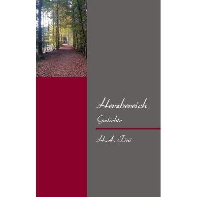 Herzbereich, Taschenbuch von H.A. Tini, BoD – Books on Demand, 978-3-8482-3280-2