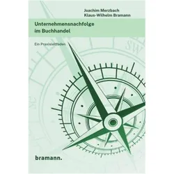 Unternehmensnachfolge im Buchhandel, Fachbücher von Klaus-Wilhelm Bramann, Joachim Merzbach