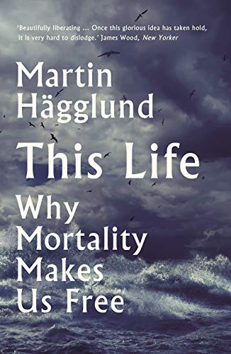 Martin Hägglund - This Life: Why Mortality Makes Us Free - Preis vom 15.10.2026 23:06:25 h