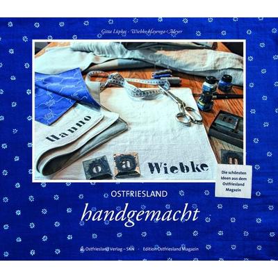 Ostfriesland handgemacht, Taschenbuch von Gitta Lüpkes, Ostfriesland Verlag, 978-3-910358-08-9