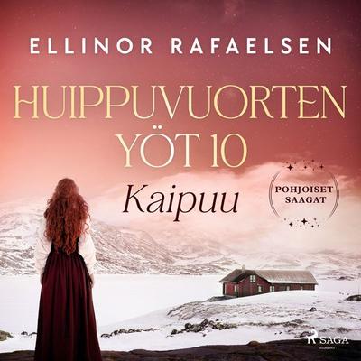 Kaipuu – Huippuvuorten yöt 10 - Ellinor Rafaelsen, Audio, 9788727221625