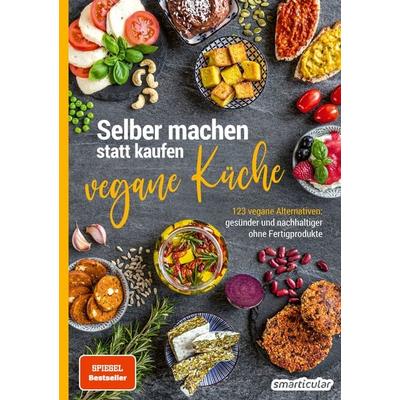 Selber machen statt kaufen – Vegane Küche, Taschenbuch von , Smarticular, 978-3-946658-60-3