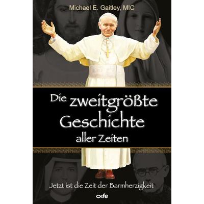 Die zweitgrößte Geschichte aller Zeiten, Gebundene Ausgabe von Michael E. Gaitley, Fe-medienvlg, 978-3-86357-442-0