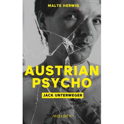 Austrian Psycho, Gebundene Ausgabe von Malte Herwig, Molden Verlag in Verlagsgruppe Styria GmbH & Co. KG, 978-3-222-15112-5