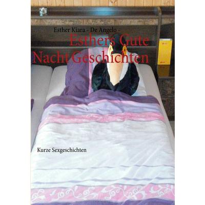 Esthers Gute Nacht Geschichten, Taschenbuch von Esther Kiara De Angelo, BoD – Books on Demand, 978-3-8448-1754-6