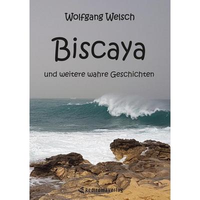 Biscaya, Taschenbuch von Wolfgang Welsch, Rediroma-Verlag, 978-3-96103-312-6