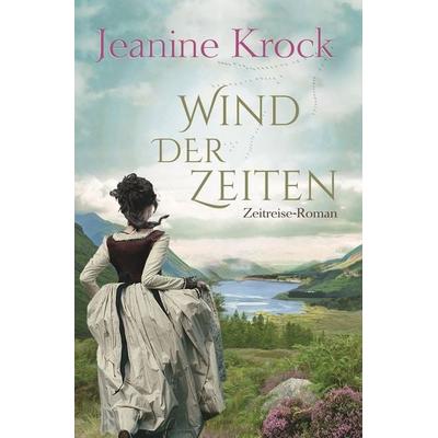 Wind der Zeiten, Taschenbuch von Jeanine Krock, Tolino media, 978-3-7546-5909-0