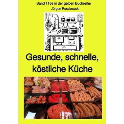 Maritime gelbe Reihe bei Jürgen Ruszkowski / Gesunde, schnelle, köstliche Küche - Band 116e sw in der gelben Buchreihe bei Jürgen Ruszkowski,