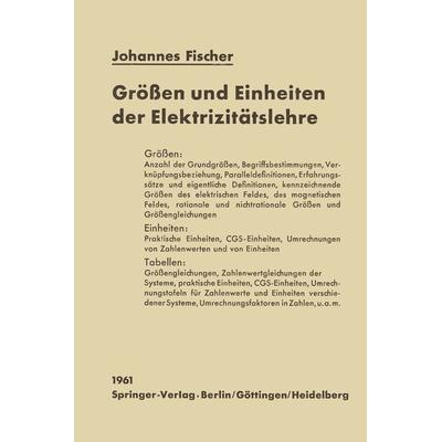Größen und Einheiten der Elektrizitätslehre, Taschenbuch von Johannes Fischer, Springer Berlin, 978-3-642-49215-0