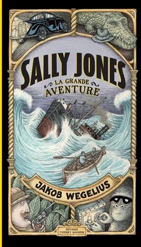 Jakob Wegelius - Sally Jones, la grande aventure - Preis vom 11.10.2026 03:10:56 h