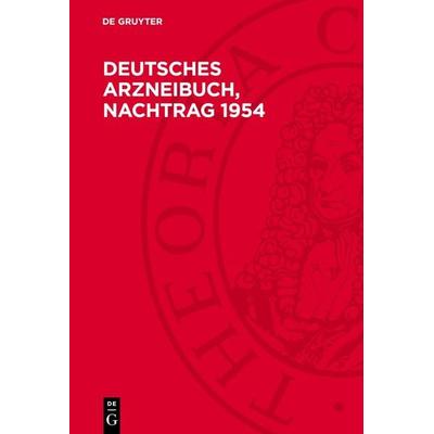 Deutsches Arzneibuch, Nachtrag 1954, Gebundene Ausgabe von , De Gruyter, 978-3-11-276844-0