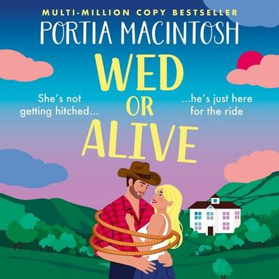 Wed or Alive - Portia MacIntosh, Audio, 9781805573203