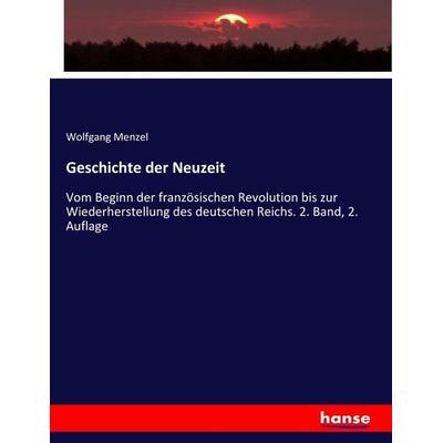 Geschichte der Neuzeit, Taschenbuch von Wolfgang Melzer, Hansebooks, 978-3-7436-0625-8
