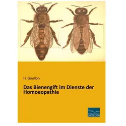 Das Bienengift im Dienste der Homoeopathie, Ratgeber von H. Goullon