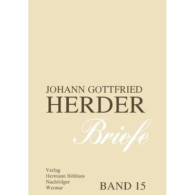 Johann Gottfried Herder. Briefe., Gebundene Ausgabe von Johann Gottfried Herder, J.B. Metzler, Part of Springer Nature - Springer-Verlag GmbH,