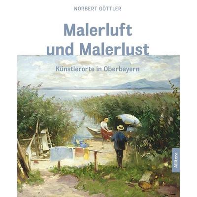 Malerluft und Malerlust, Taschenbuch von Norbert Göttler, Allitera, 978-3-96233-462-8
