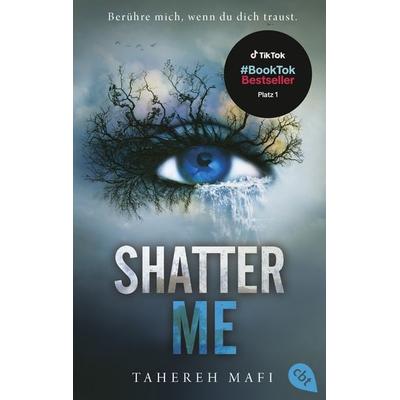 Shatter Me, Taschenbuch von Tahereh Mafi, Cbt, 978-3-570-31638-2