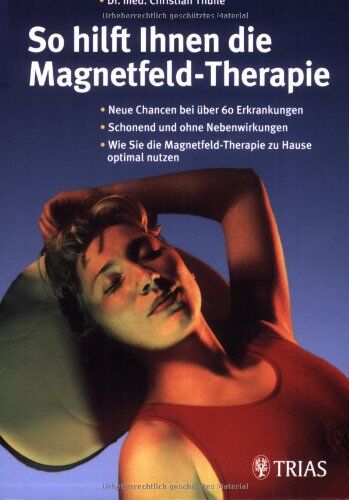 Christian Thuile - So hilft Ihnen die Magnetfeld-Therapie - Preis vom 09.10.2026 07:28:09 h