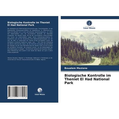Biologische Kontrolle im Theniet El Had National Park, Taschenbuch von Boualem Meziane, Verlag Unser Wissen, 978-620-3-77791-8