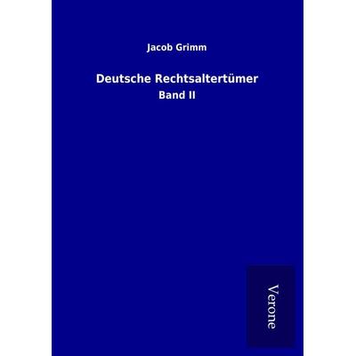 Deutsche Rechtsaltertümer, Gebundene Ausgabe von Jacob Grimm, Bod