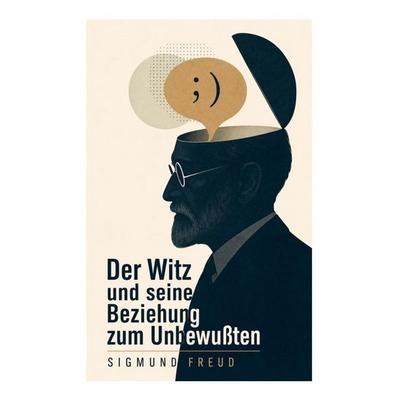 Der Witz und seine Beziehung zum Unbewußten, Taschenbuch von Sigmund Freud, E-artnow, 978-80-273-6175-5