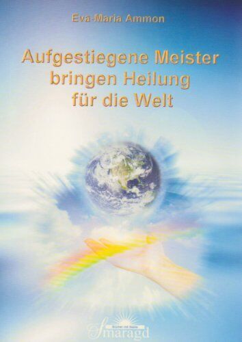 Eva-Maria Ammon - Aufgestiegene Meister bringen Heilung für die Welt - Preis vom 10.10.2026 11:48:34 h
