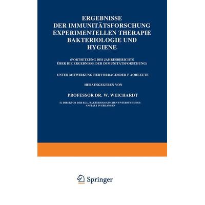 Ergebnisse der Immunitätsforschung Experimentellen Therapie Bakteriologie und Hygiene, Taschenbuch von Wolfgang Weichardt, Springer Berlin,
