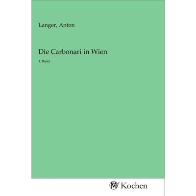 Die Carbonari in Wien, Taschenbuch von , MV-Kochen, 978-3-96873-000-4