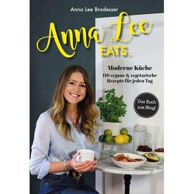 Anna Lee EATS., Gebundene Ausgabe von Anna Lee Brodesser, Tredition, 978-3-7497-7568-2