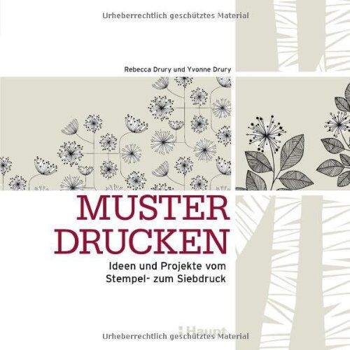 Rebecca Drury - Muster drucken: Ideen und Projekte vom Stempel- zum Siebdruck - Preis vom 17.10.2026 19:25:27 h