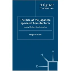 The Rise of the Japanese Specialist Manufacturer, Fachbücher von Ferguson Evans