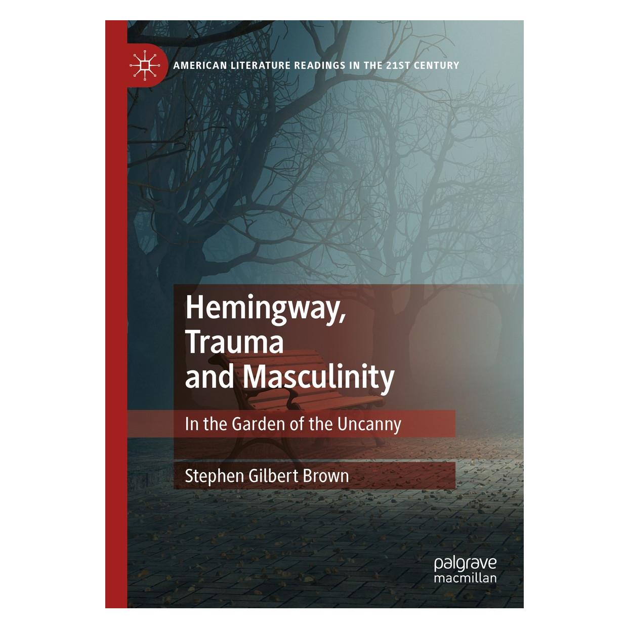 Springer Brown:Hemingway, Trauma and Masculinity (Englisch, Hardcover, Stephen Gilbert Brown) (9783030192297)