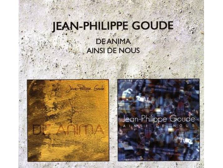 Jean-Philippe Goude - De Anima + Ainsi De Nous Reiss