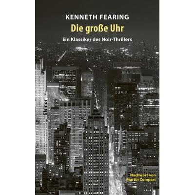 Die große Uhr, Taschenbuch von Kenneth Fearing, Elsinor Verlag