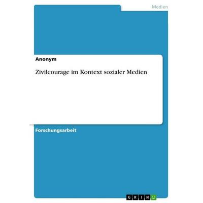 Zivilcourage im Kontext sozialer Medien, Taschenbuch von Anonymous, GRIN, 978-3-346-90589-5
