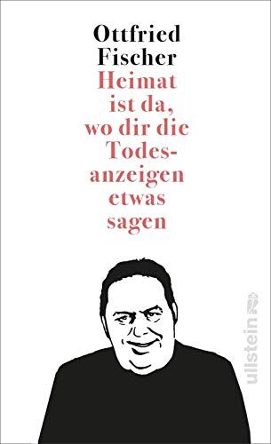 Ottfried Fischer - Heimat ist da, wo dir die Todesanzeigen etwas sagen - Preis vom 10.10.2026 11:48:34 h