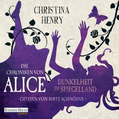 Die Chroniken von Alice - Dunkelheit im Spiegelland - Christina Henry, Audio, 9783837156003