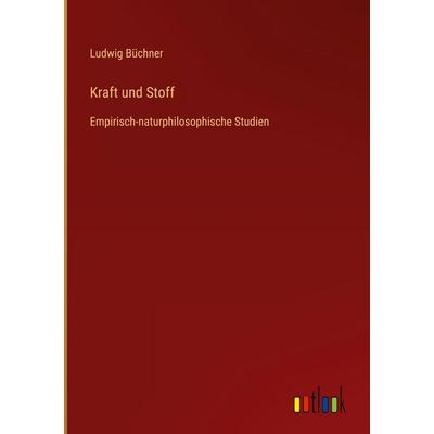 Kraft und Stoff, Gebundene Ausgabe von Ludwig Büchner, Outlook, 978-3-368-38250-6